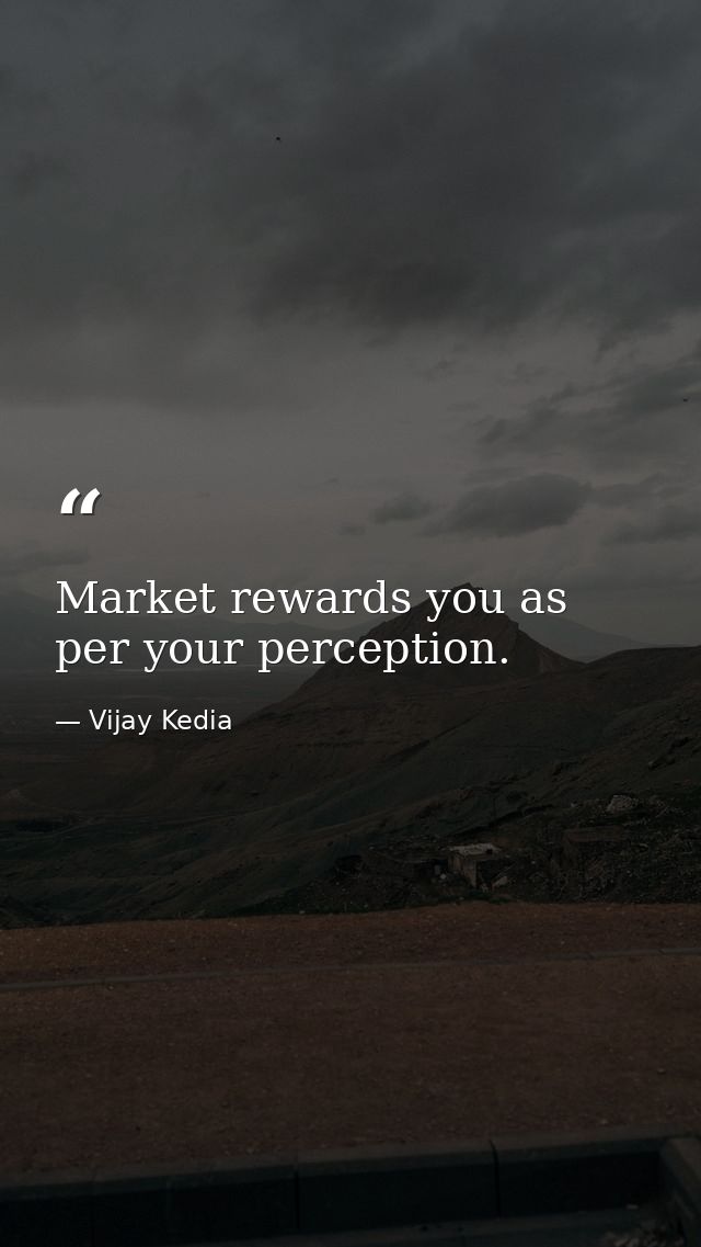Market rewards you as per your perception. — Vijay Kedia