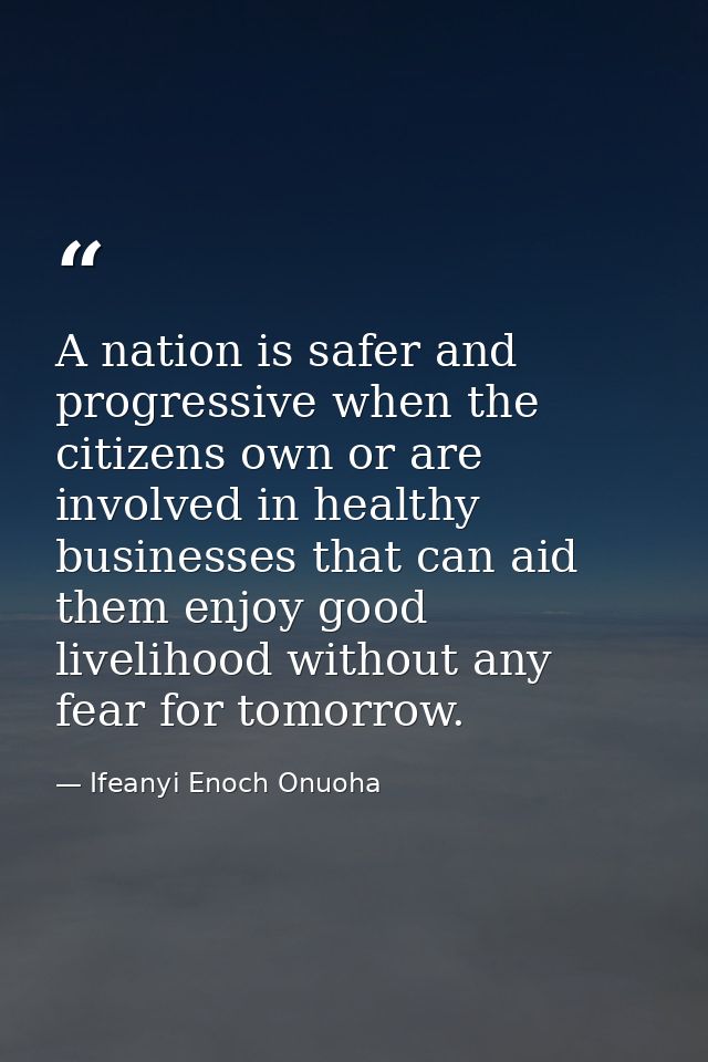 A nation is safer and progressive when the citizens own or are involved in healthy businesses that can aid them enjoy go — Ifeanyi Enoch Onuoha