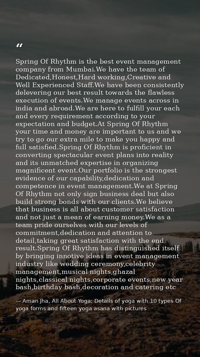 Spring Of Rhythm is the best event management company from Mumbai.We have the team of Dedicated,Honest,Hard working,Crea — Aman Jha, All About Yoga: Details of yoga with 10 types Of yoga forms and fifteen yoga asana with pictures
