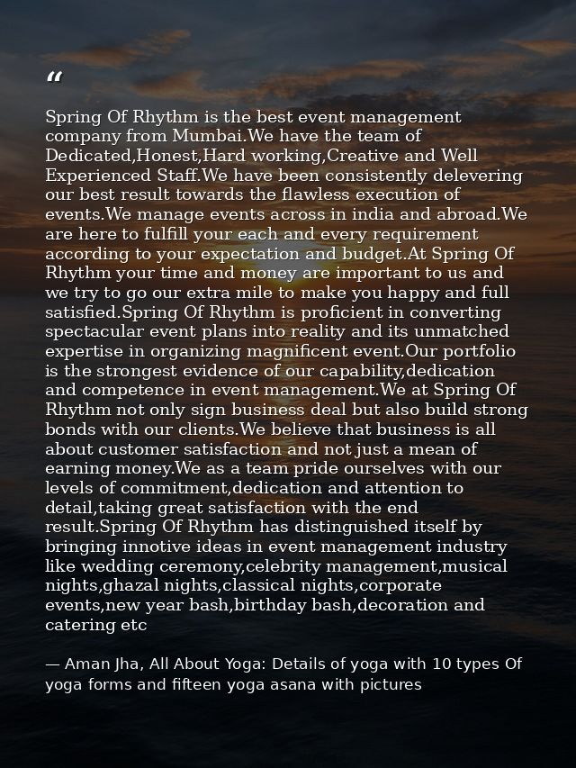 Spring Of Rhythm is the best event management company from Mumbai.We have the team of Dedicated,Honest,Hard working,Crea — Aman Jha, All About Yoga: Details of yoga with 10 types Of yoga forms and fifteen yoga asana with pictures