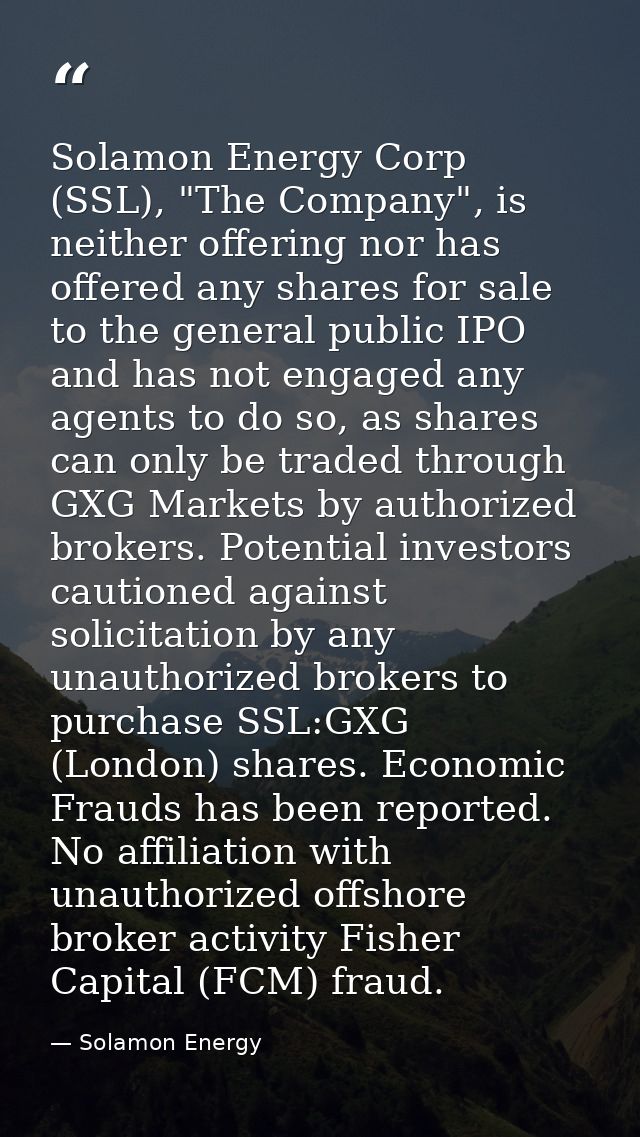 Solamon Energy Corp (SSL), "The Company", is neither offering nor has offered any shares for sale to the general public  — Solamon Energy