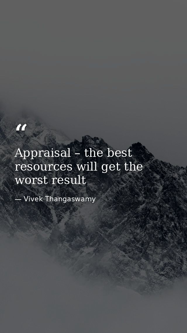 Appraisal – the best resources will get the worst result — Vivek Thangaswamy