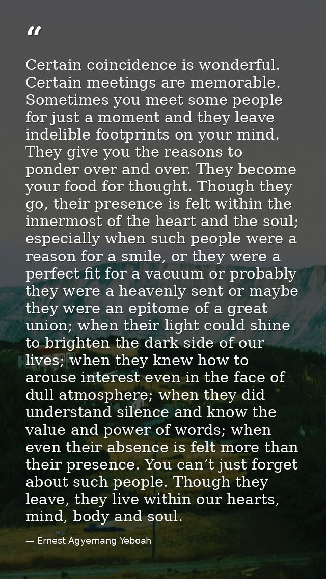 Certain coincidence is wonderful. Certain meetings are memorable. Sometimes you meet some people for just a moment and t — Ernest Agyemang Yeboah
