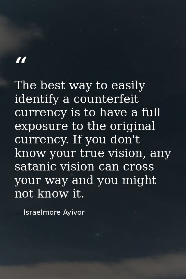 The best way to easily identify a counterfeit currency is to have a full exposure to the original currency. If you don't — Israelmore Ayivor