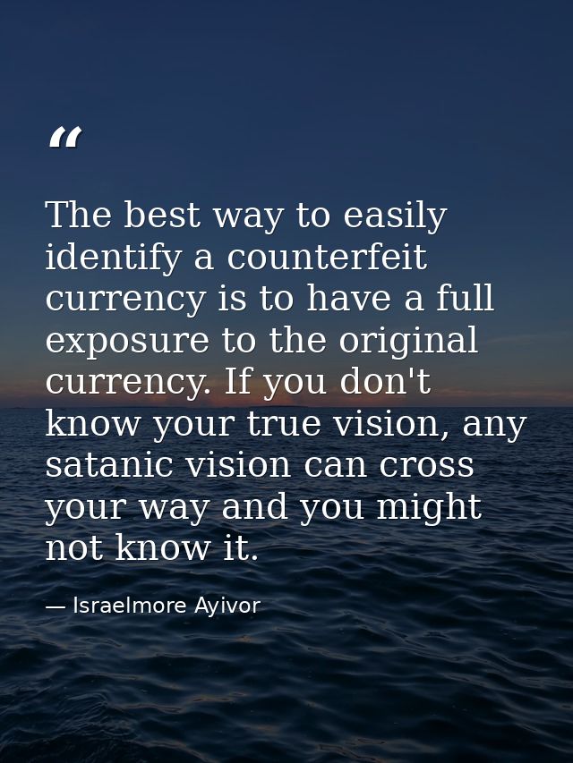 The best way to easily identify a counterfeit currency is to have a full exposure to the original currency. If you don't — Israelmore Ayivor