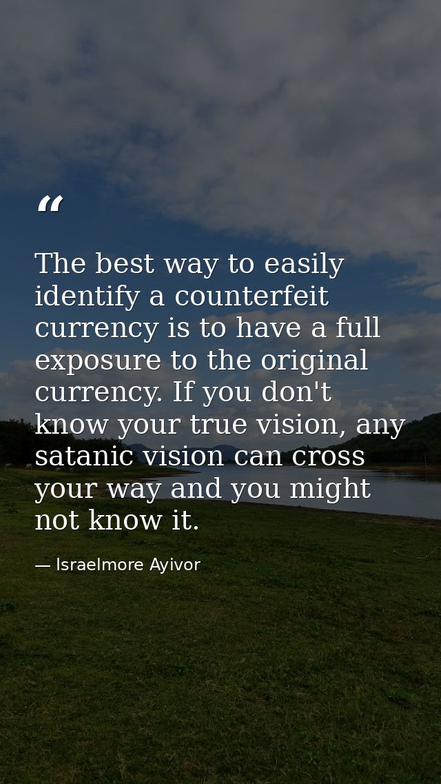 The best way to easily identify a counterfeit currency is to have a full exposure to the original currency. If you don't — Israelmore Ayivor