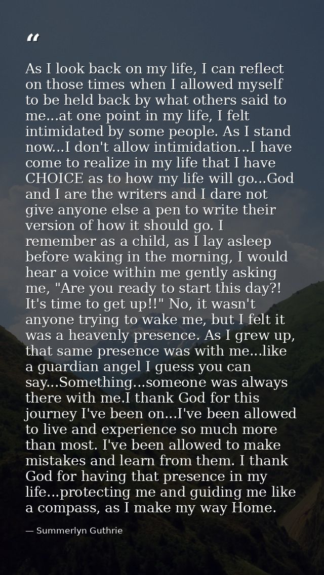 As I look back on my life, I can reflect on those times when I allowed myself to be held back by what others said to me. — Summerlyn Guthrie