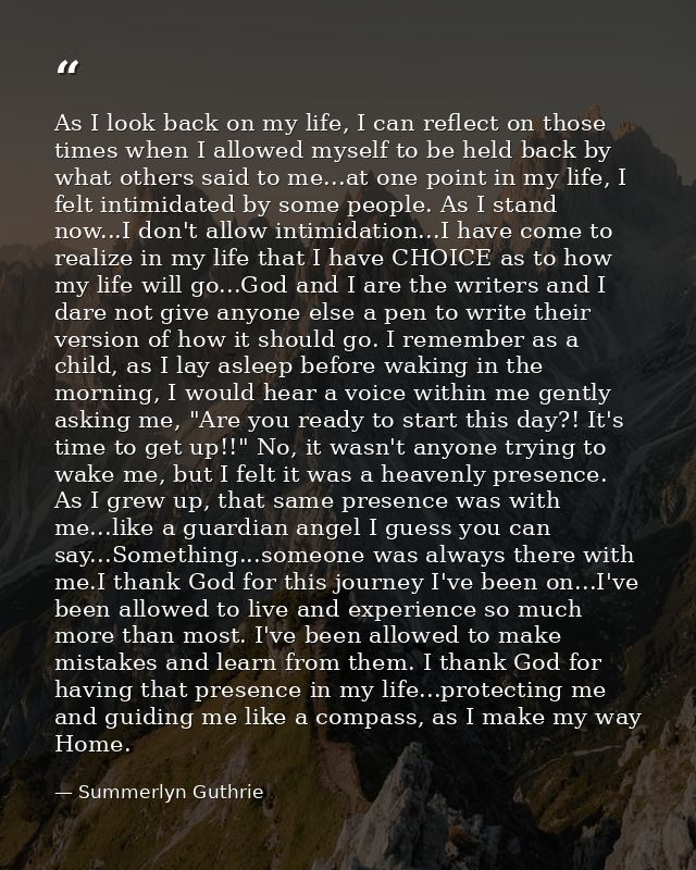 As I look back on my life, I can reflect on those times when I allowed myself to be held back by what others said to me. — Summerlyn Guthrie