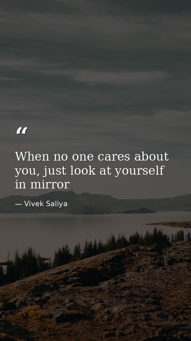 When no one cares about you, just look at yourself in mirror — Vivek Saliya