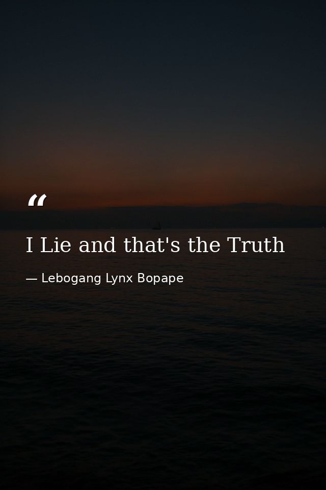 I Lie and that's the Truth — Lebogang Lynx Bopape