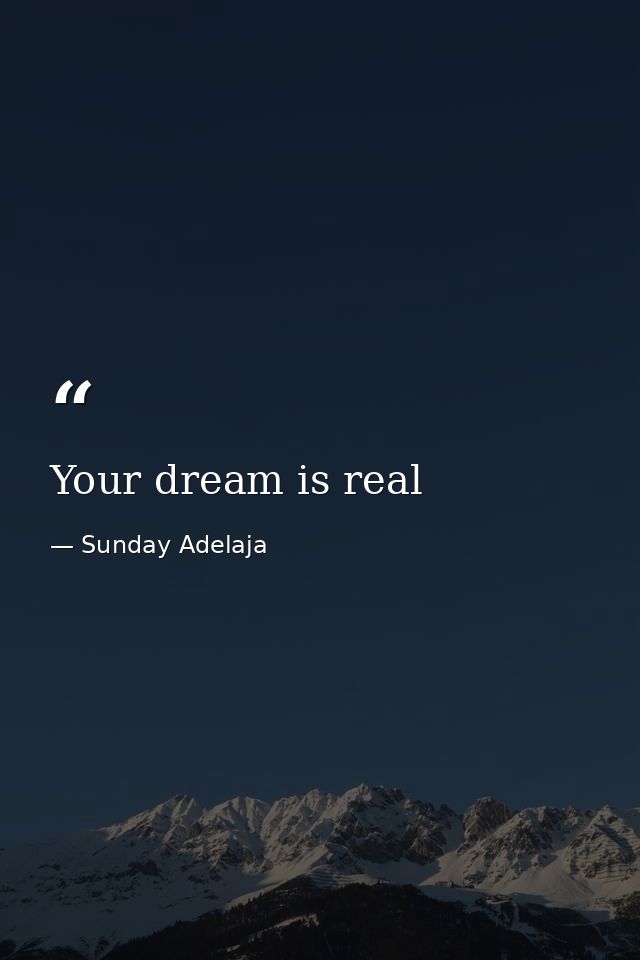 Your dream is real — Sunday Adelaja