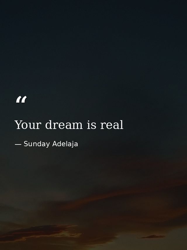 Your dream is real — Sunday Adelaja