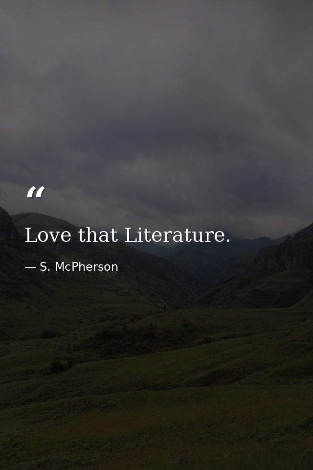 Love that Literature. — S. McPherson