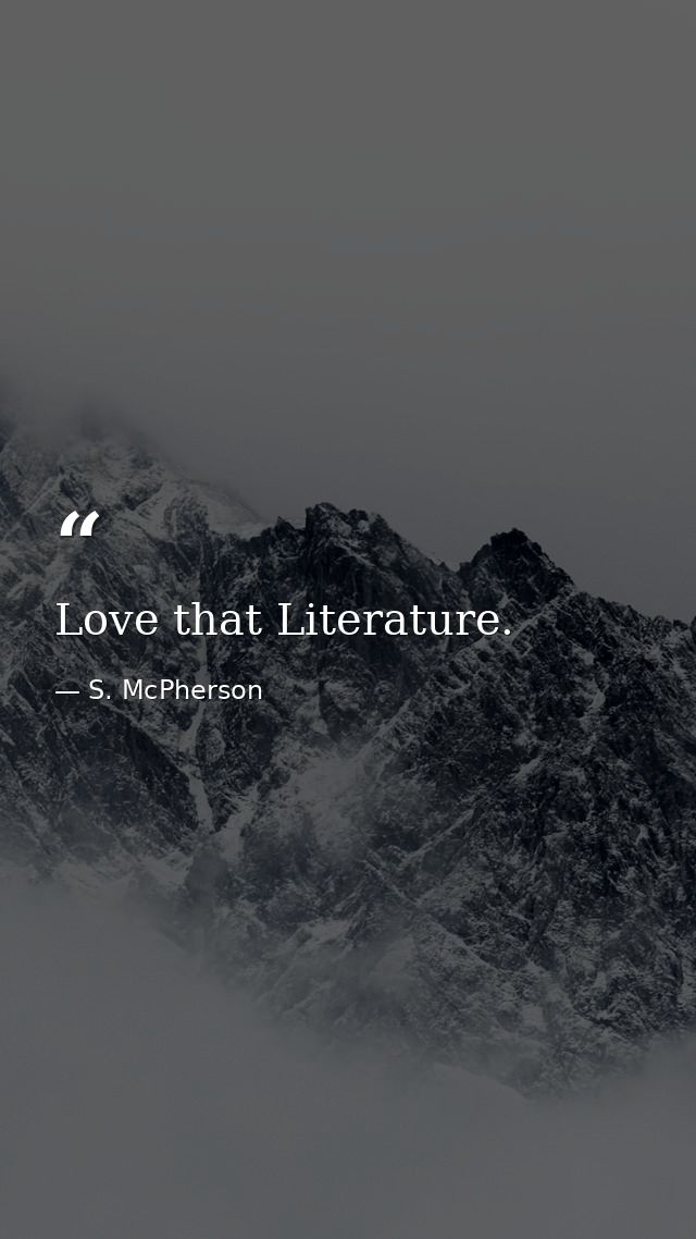 Love that Literature. — S. McPherson