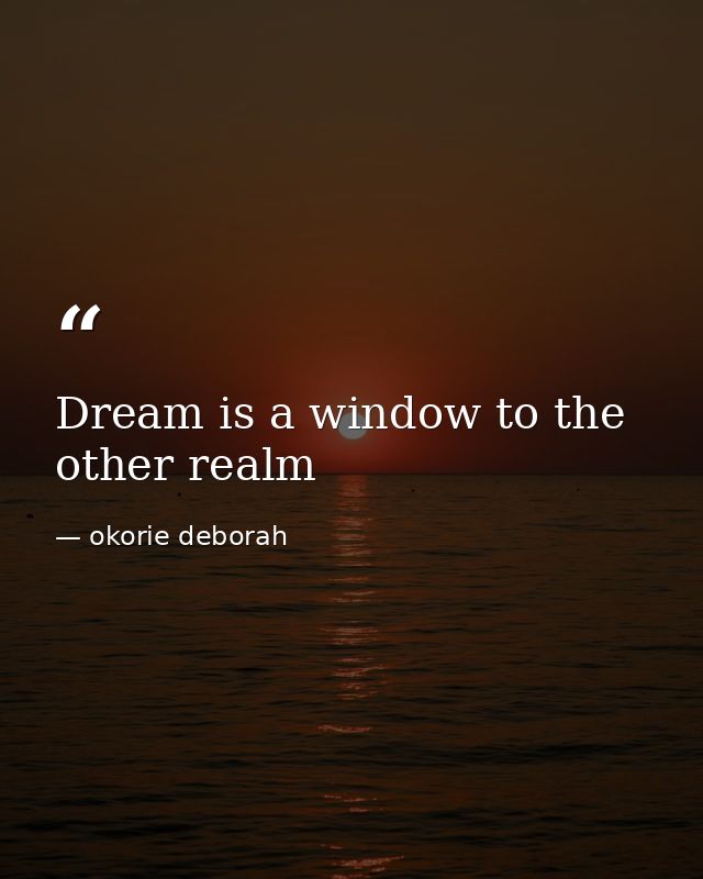 Dream is a window to the other realm — okorie deborah