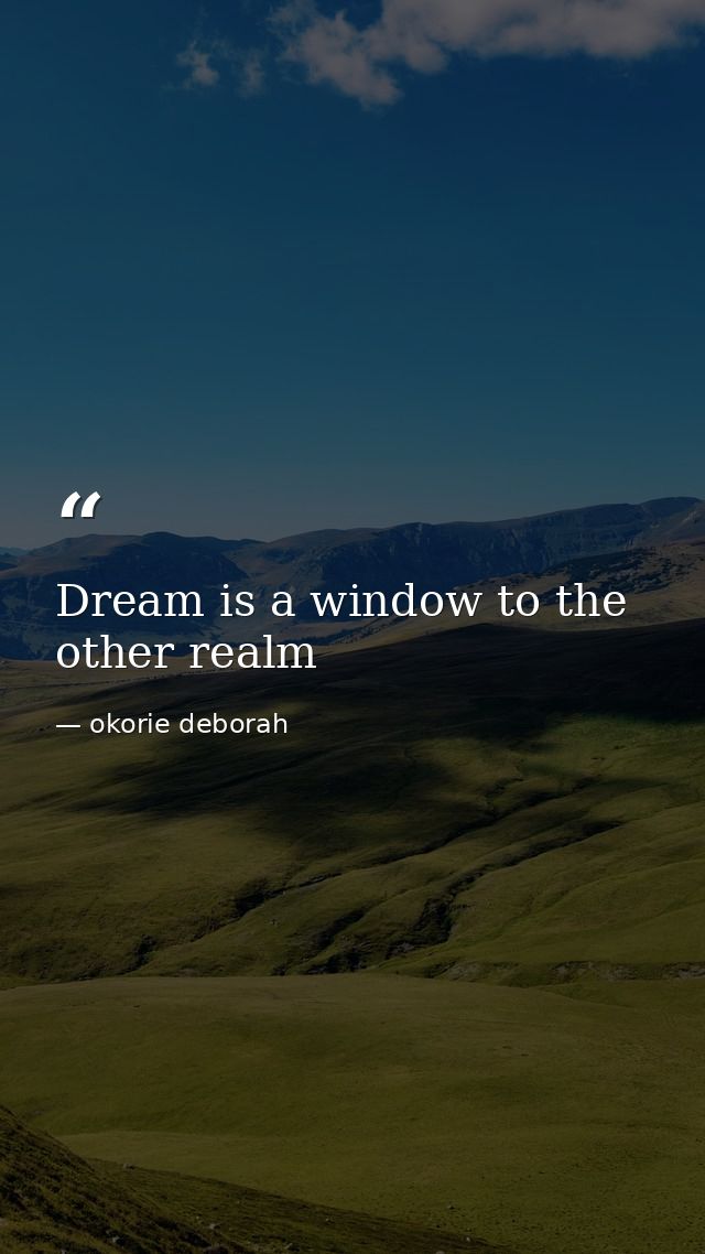 Dream is a window to the other realm — okorie deborah