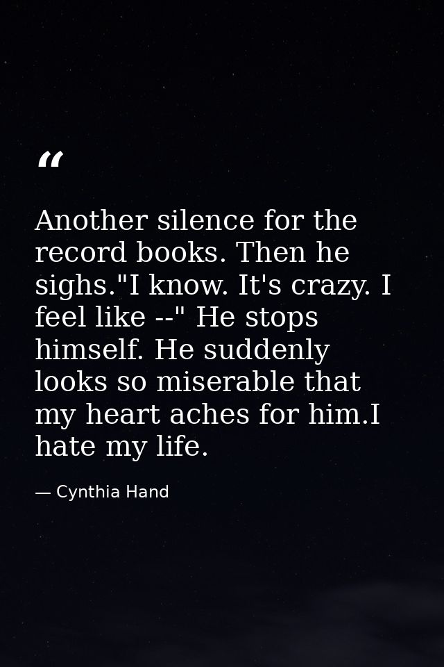 Another silence for the record books. Then he sighs."I know. It's crazy. I feel like --" He stops himself. He suddenly l — Cynthia Hand