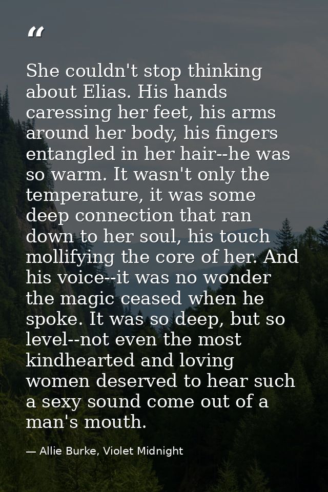 She couldn't stop thinking about Elias. His hands caressing her feet, his arms around her body, his fingers entangled in — Allie Burke, Violet Midnight