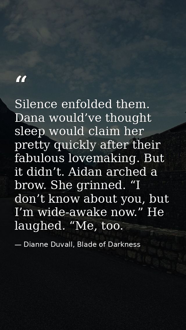 Silence enfolded them. Dana would’ve thought sleep would claim her pretty quickly after their fabulous lovemaking. But i — Dianne Duvall, Blade of Darkness