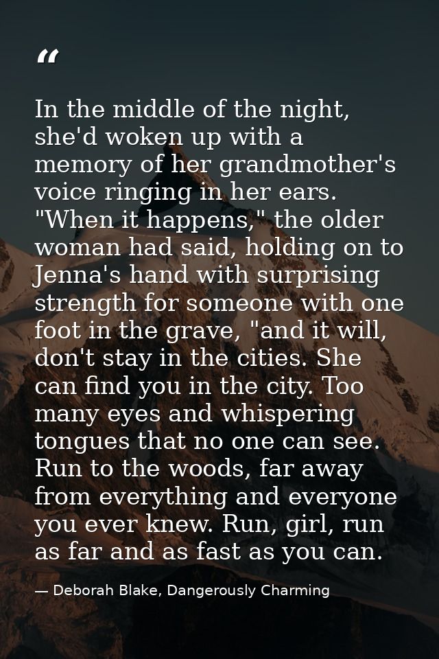 In the middle of the night, she'd woken up with a memory of her grandmother's voice ringing in her ears. "When it happen — Deborah Blake, Dangerously Charming