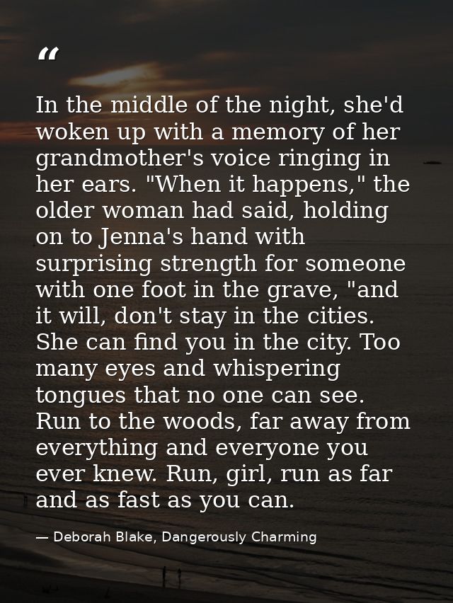 In the middle of the night, she'd woken up with a memory of her grandmother's voice ringing in her ears. "When it happen — Deborah Blake, Dangerously Charming