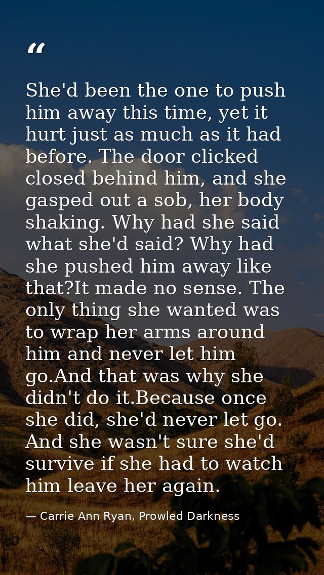 She'd been the one to push him away this time, yet it hurt just as much as it had before. The door clicked closed behind — Carrie Ann Ryan, Prowled Darkness