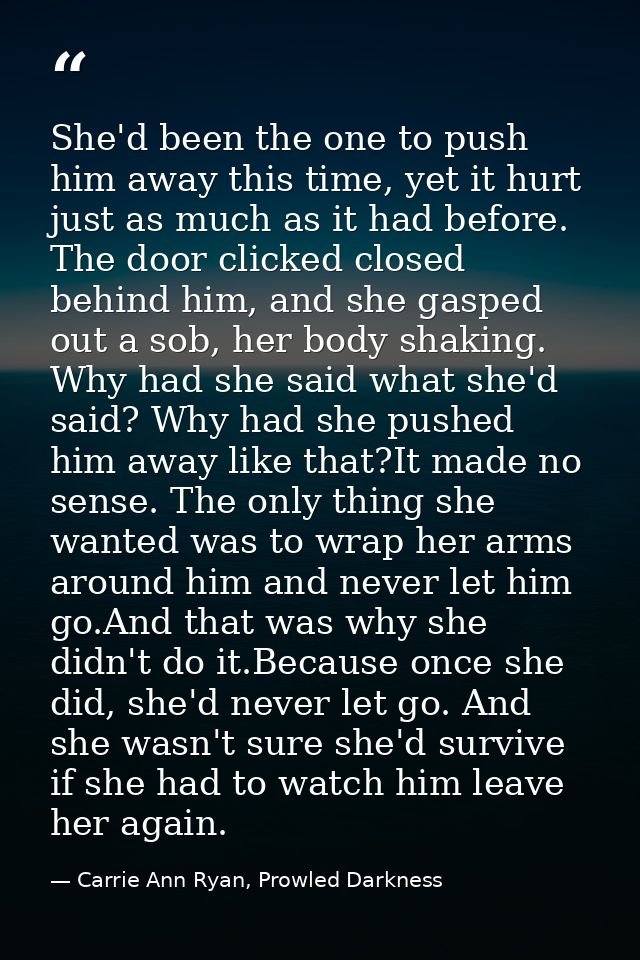 She'd been the one to push him away this time, yet it hurt just as much as it had before. The door clicked closed behind — Carrie Ann Ryan, Prowled Darkness