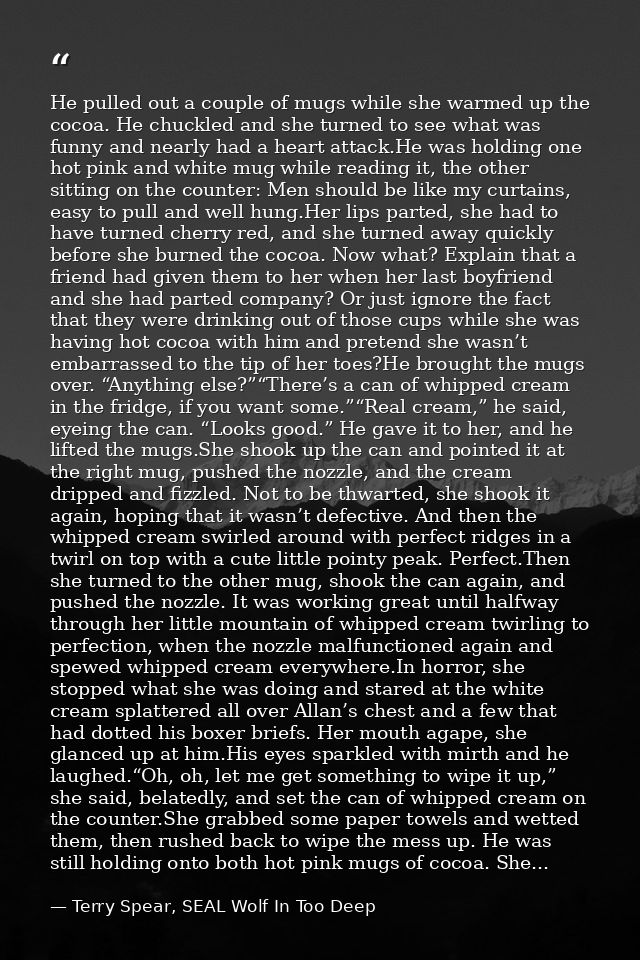 He pulled out a couple of mugs while she warmed up the cocoa. He chuckled and she turned to see what was funny and nearl — Terry Spear, SEAL Wolf In Too Deep