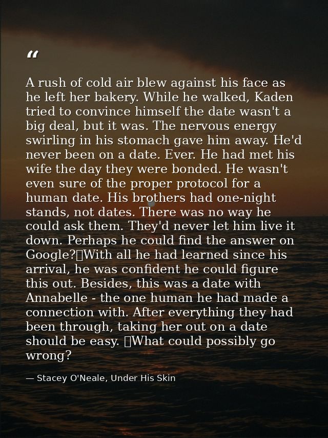 A rush of cold air blew against his face as he left her bakery. While he walked, Kaden tried to convince himself the dat — Stacey O'Neale, Under His Skin