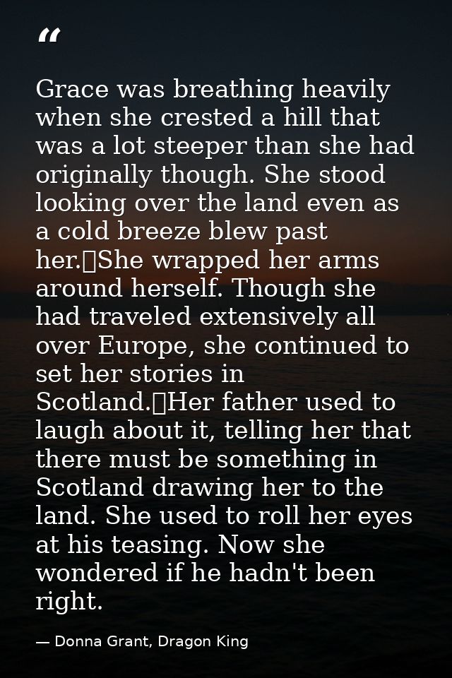 Grace was breathing heavily when she crested a hill that was a lot steeper than she had originally though. She stood loo — Donna Grant, Dragon King