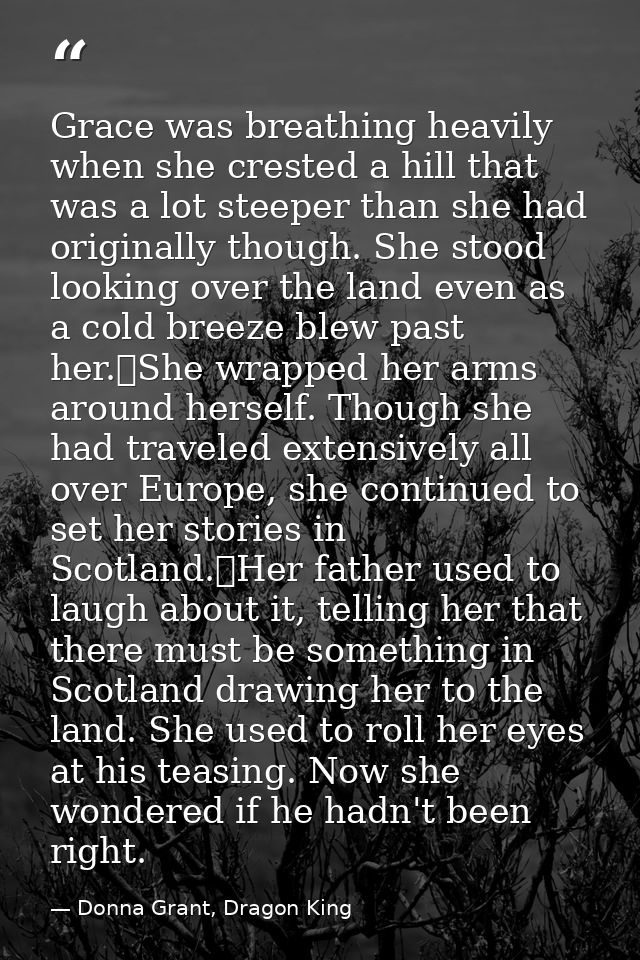 Grace was breathing heavily when she crested a hill that was a lot steeper than she had originally though. She stood loo — Donna Grant, Dragon King