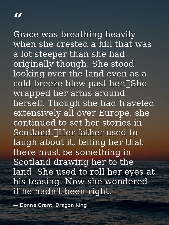 Grace was breathing heavily when she crested a hill that was a lot steeper than she had originally though. She stood loo — Donna Grant, Dragon King