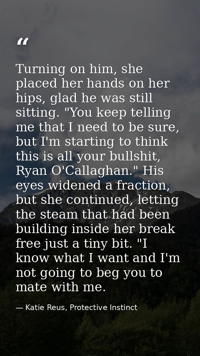 Turning on him, she placed her hands on her hips, glad he was still sitting. "You keep telling me that I need to be sure — Katie Reus, Protective Instinct