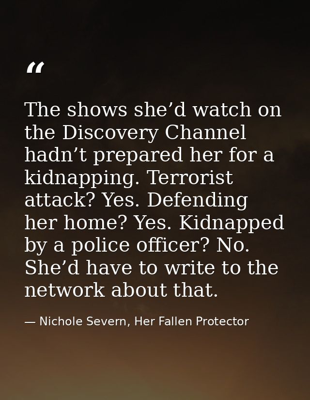 The shows she’d watch on the Discovery Channel hadn’t prepared her for a kidnapping. Terrorist attack? Yes. Defending he — Nichole Severn, Her Fallen Protector