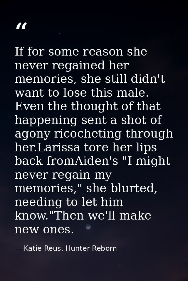 If for some reason she never regained her memories, she still didn't want to lose this male. Even the thought of that ha — Katie Reus, Hunter Reborn