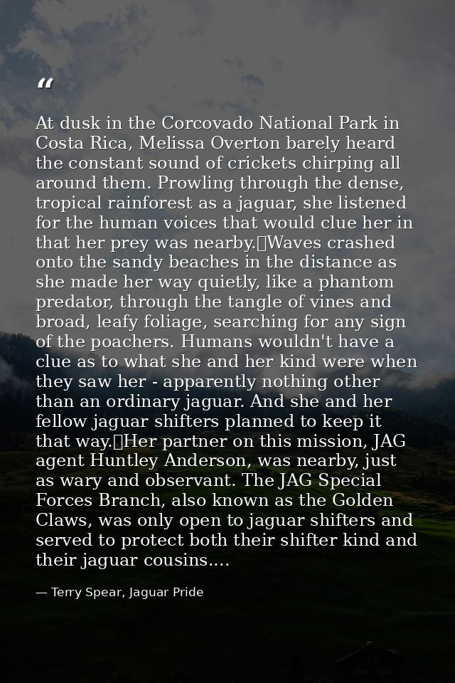 At dusk in the Corcovado National Park in Costa Rica, Melissa Overton barely heard the constant sound of crickets chirpi — Terry Spear, Jaguar Pride