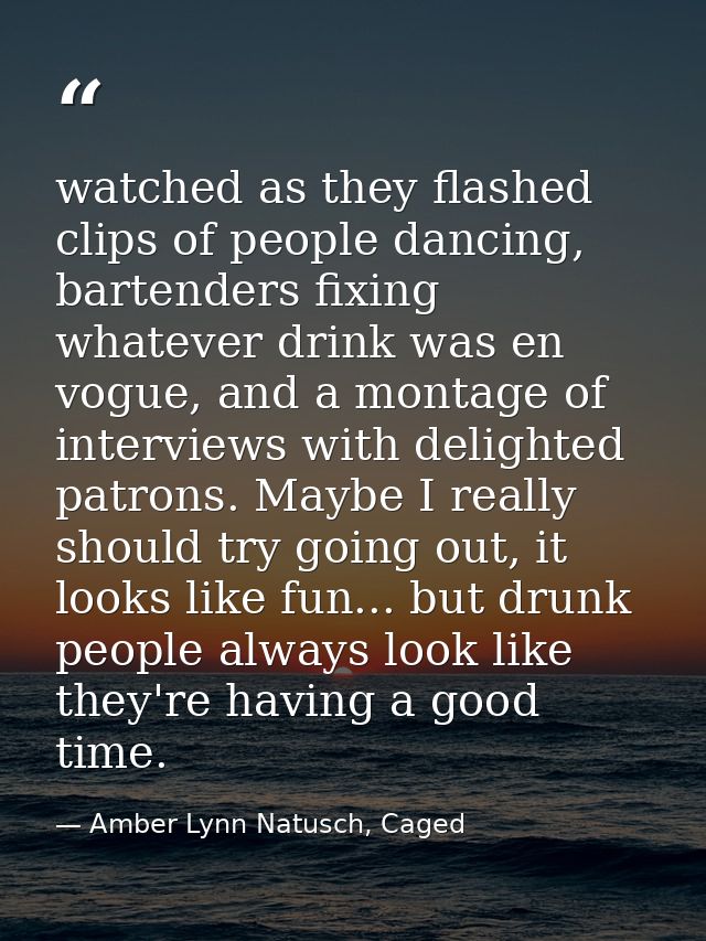 watched as they flashed clips of people dancing, bartenders fixing whatever drink was en vogue, and a montage of intervi — Amber Lynn Natusch, Caged
