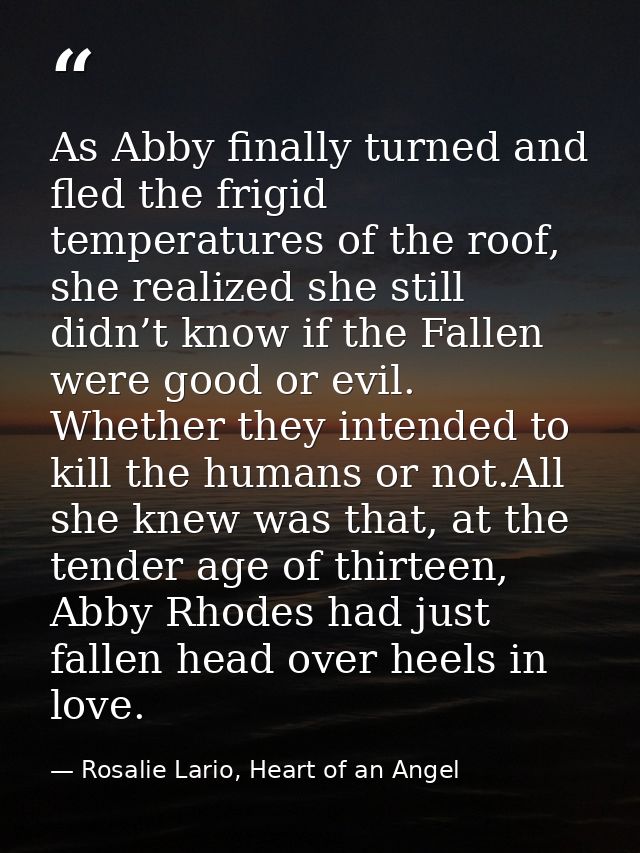 As Abby finally turned and fled the frigid temperatures of the roof, she realized she still didn’t know if the Fallen we — Rosalie Lario, Heart of an Angel