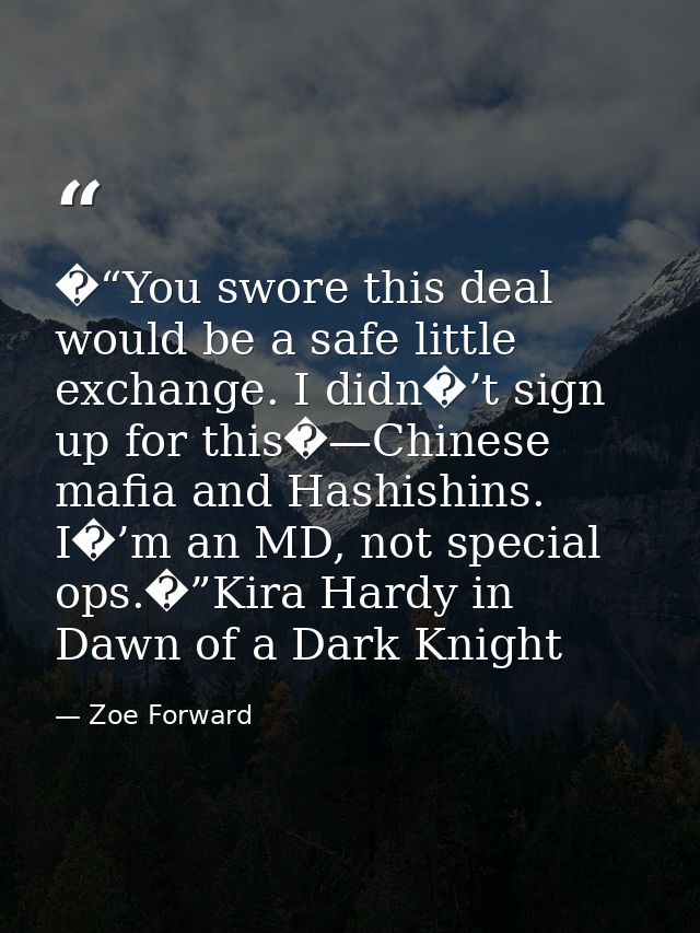 �“You swore this deal would be a safe little exchange. I didn�’t sign up for this�—Chinese mafia and Hashishins. I�’m an — Zoe Forward