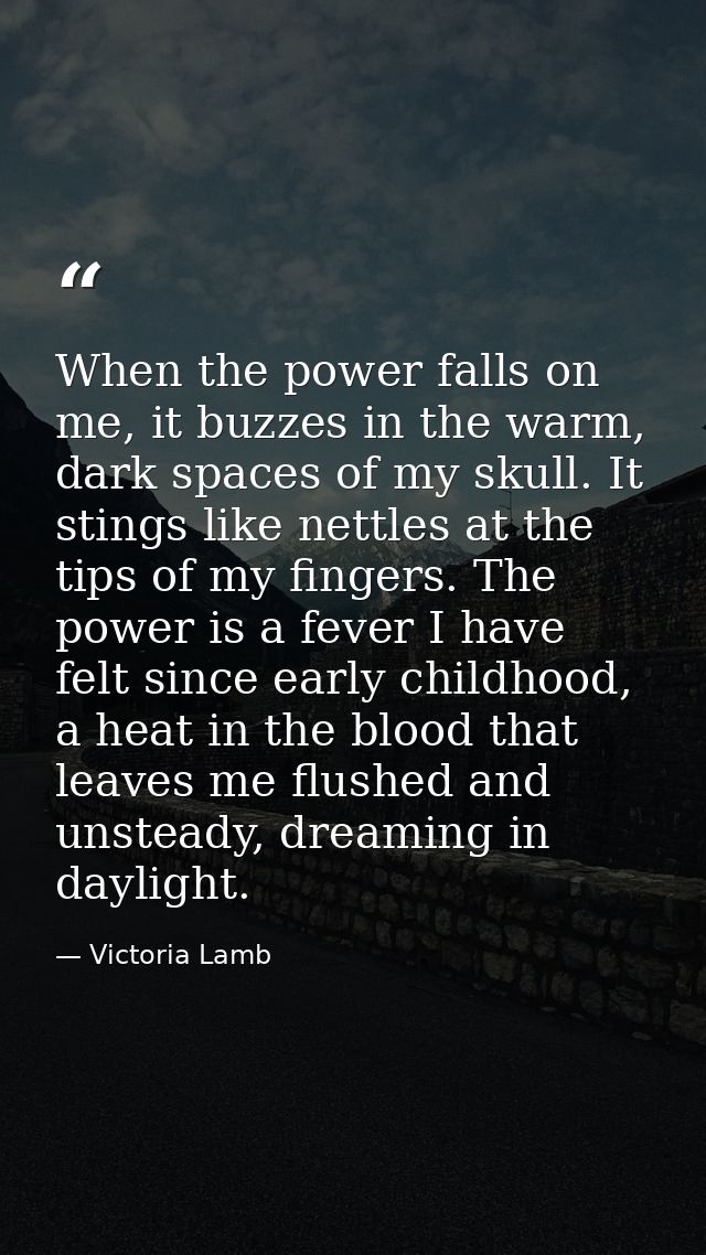 When the power falls on me, it buzzes in the warm, dark spaces of my skull. It stings like nettles at the tips of my fin — Victoria Lamb
