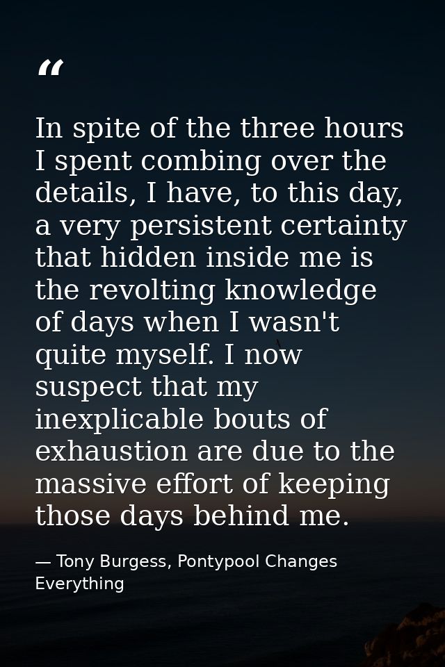 In spite of the three hours I spent combing over the details, I have, to this day, a very persistent certainty that hidd — Tony Burgess, Pontypool Changes Everything