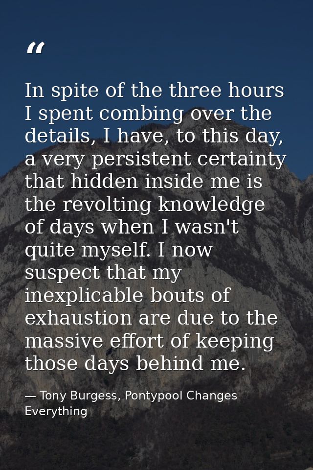 In spite of the three hours I spent combing over the details, I have, to this day, a very persistent certainty that hidd — Tony Burgess, Pontypool Changes Everything