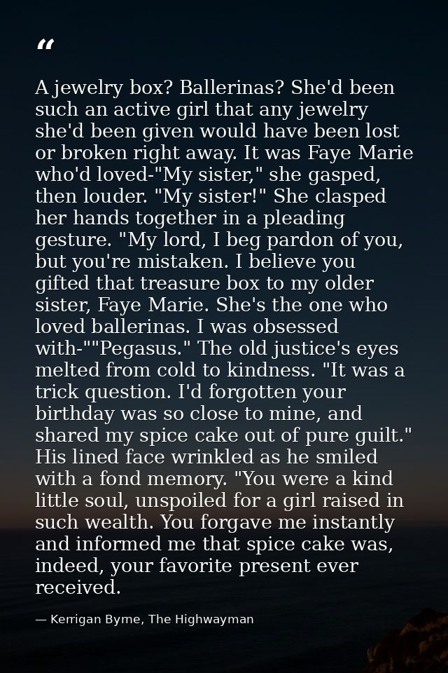 A jewelry box? Ballerinas? She'd been such an active girl that any jewelry she'd been given would have been lost or brok — Kerrigan Byrne, The Highwayman