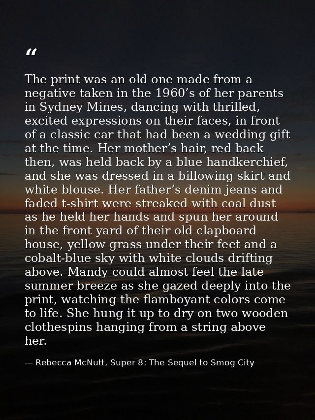 The print was an old one made from a negative taken in the 1960’s of her parents in Sydney Mines, dancing with thrilled, — Rebecca McNutt, Super 8: The Sequel to Smog City