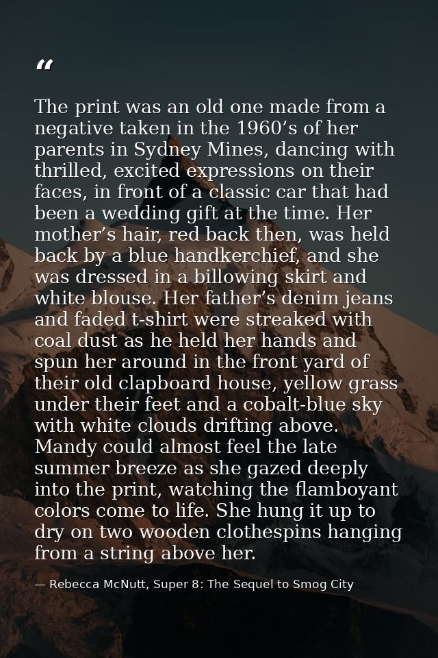 The print was an old one made from a negative taken in the 1960’s of her parents in Sydney Mines, dancing with thrilled, — Rebecca McNutt, Super 8: The Sequel to Smog City