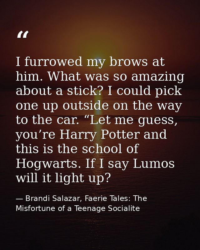 I furrowed my brows at him. What was so amazing about a stick? I could pick one up outside on the way to the car. “Let m — Brandi Salazar, Faerie Tales: The Misfortune of a Teenage Socialite