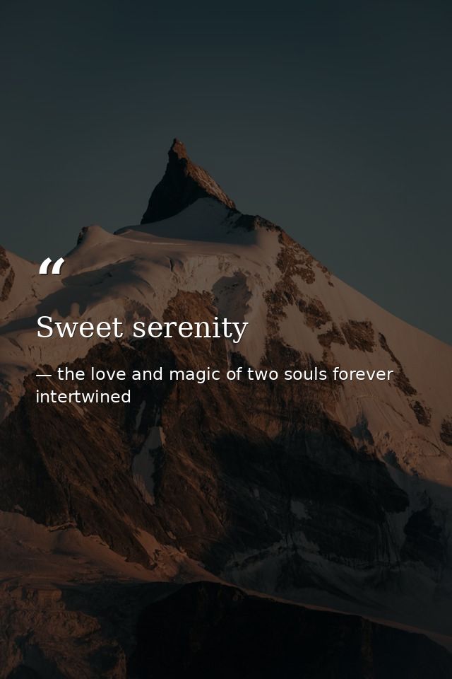 Sweet serenity — the love and magic of two souls forever intertwined