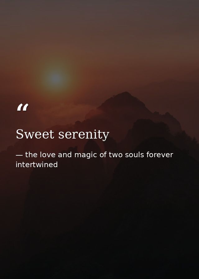 Sweet serenity — the love and magic of two souls forever intertwined