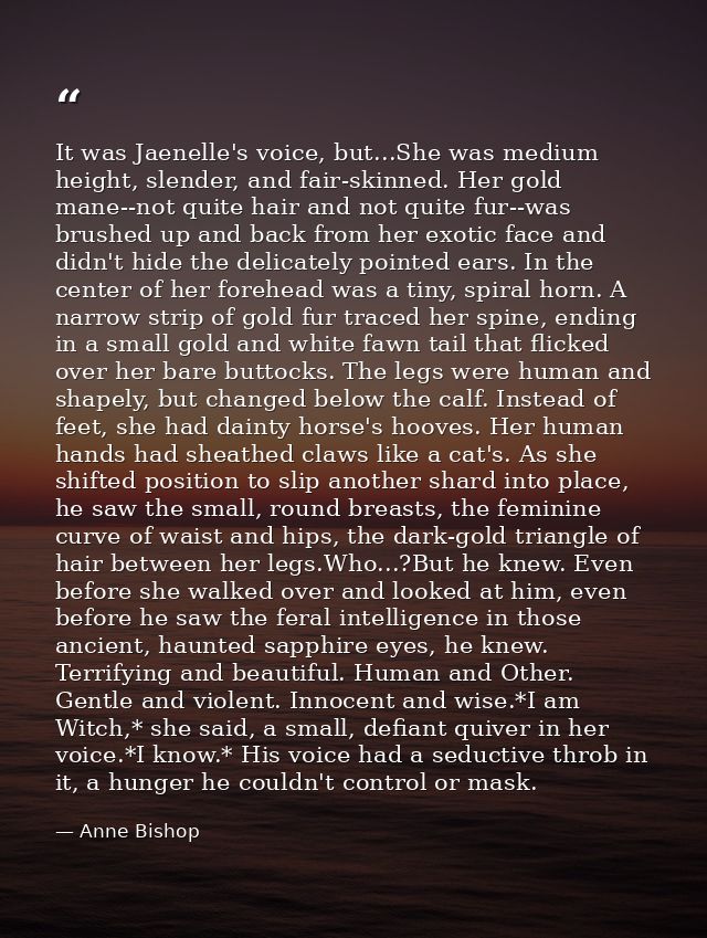 It was Jaenelle's voice, but...She was medium height, slender, and fair-skinned. Her gold mane--not quite hair and not q — Anne Bishop