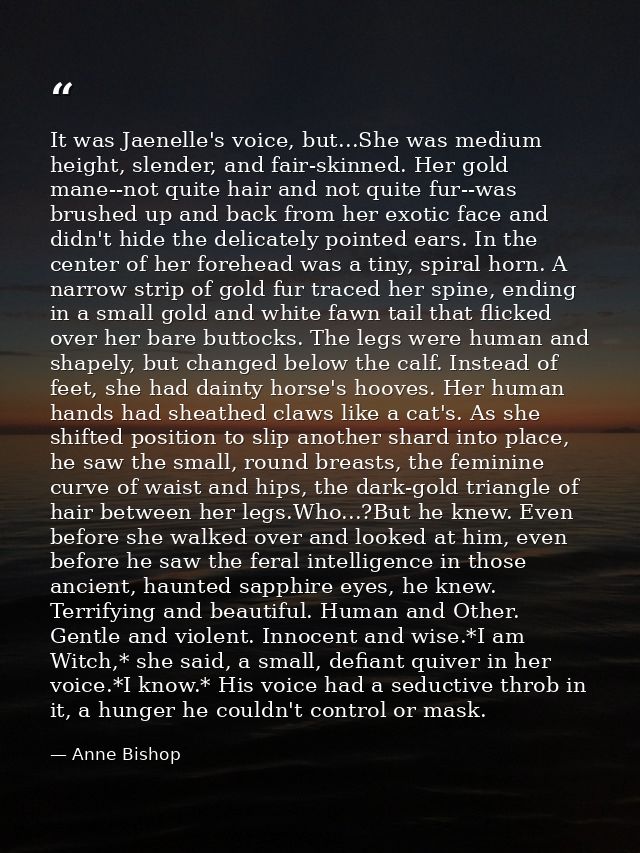 It was Jaenelle's voice, but...She was medium height, slender, and fair-skinned. Her gold mane--not quite hair and not q — Anne Bishop